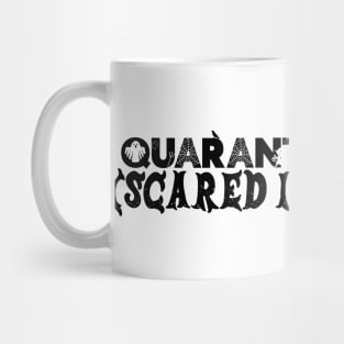 Quarantineoween - Scared in Advance Mug